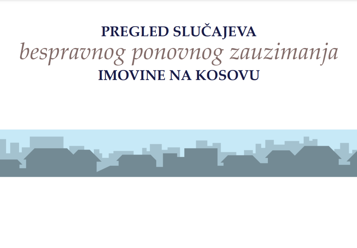 Pregled slučajeva bespravnog ponovnog zauzimanja imovine na Kosovu
